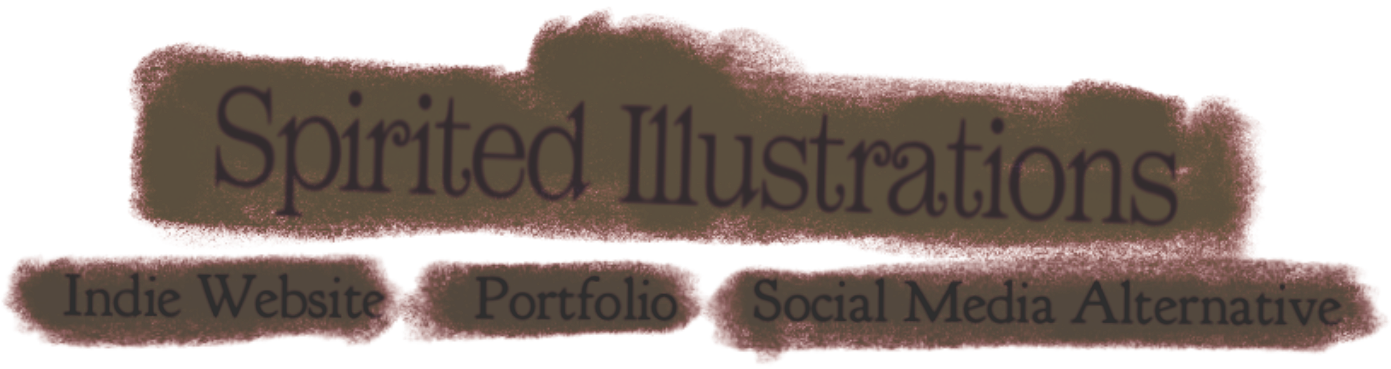 A set of crooked wooden signs. The largest reads 'Spirited Illustrations'. Three subsequent smaller signs underneath read 'Indie Website', 'Portfolio', and 'Social Media Alternative' from left to right respectively.